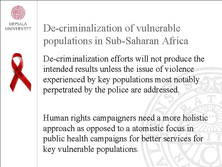 De-criminalization of vulnerable populations in Sub-Saharan Africa De-criminalization efforts will not produce the intended