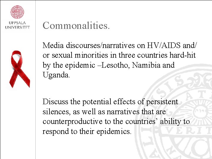 Commonalities. Media discourses/narratives on HV/AIDS and/ or sexual minorities in three countries hard-hit by