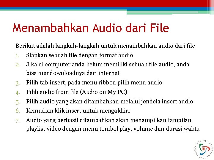 Menambahkan Audio dari File Berikut adalah langkah-langkah untuk menambahkan audio dari file : 1.