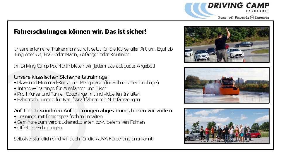 Fahrerschulungen können wir. Das ist sicher! Unsere erfahrene Trainermannschaft setzt für Sie Kurse aller Fahrerschulungen können wir. Das ist sicher! Unsere erfahrene Trainermannschaft setzt für Sie Kurse aller