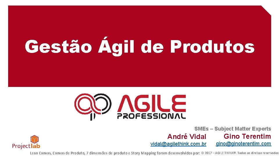 Gestão Ágil de Produtos Clique para editar o título mestre SMEs – Subject Matter