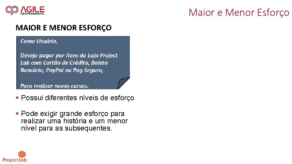 Maior e Menor Esforço MAIOR E MENOR ESFORÇO § Possui diferentes níveis de esforço