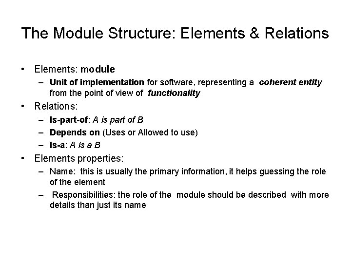 The Module Structure: Elements & Relations • Elements: module – Unit of implementation for