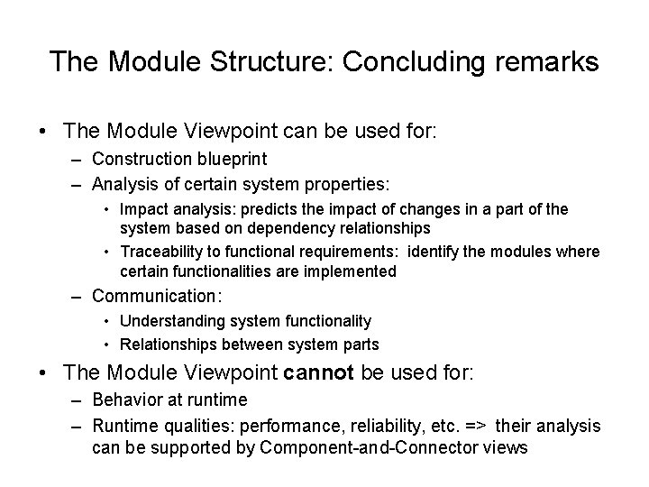 The Module Structure: Concluding remarks • The Module Viewpoint can be used for: –
