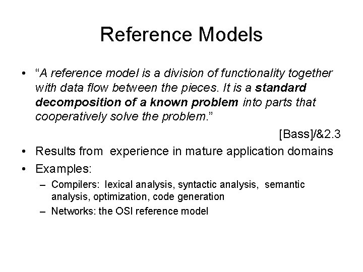 Reference Models • “A reference model is a division of functionality together with data