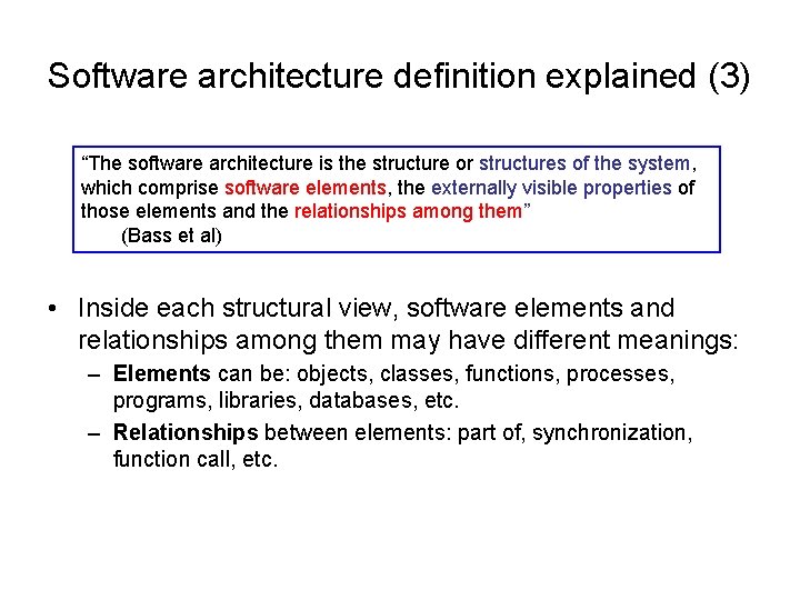 Software architecture definition explained (3) “The software architecture is the structure or structures of