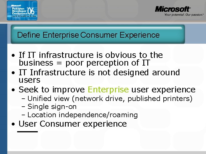 Define Enterprise Consumer Experience • If IT infrastructure is obvious to the business =