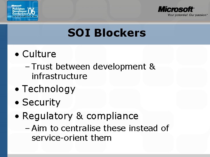 SOI Blockers • Culture – Trust between development & infrastructure • Technology • Security