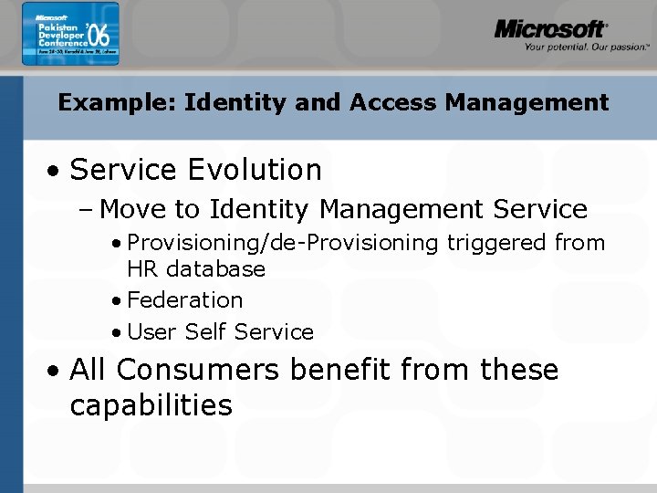 Example: Identity and Access Management • Service Evolution – Move to Identity Management Service