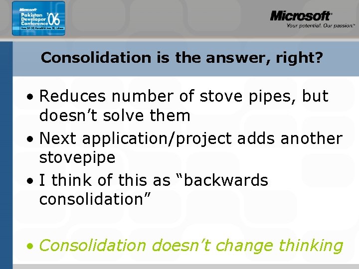 Consolidation is the answer, right? • Reduces number of stove pipes, but doesn’t solve