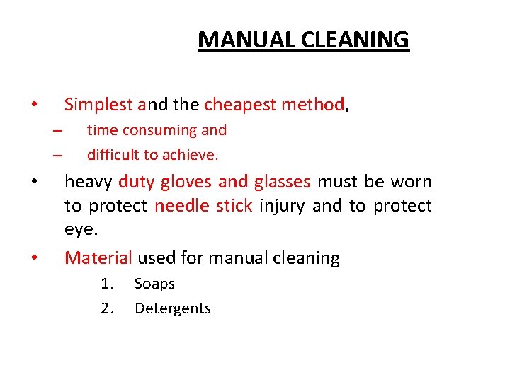 MANUAL CLEANING Simplest and the cheapest method, • – – • • time consuming