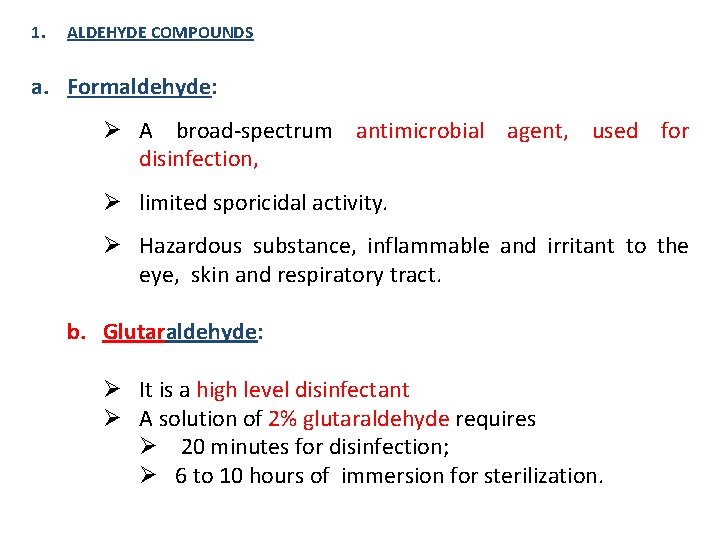 1. ALDEHYDE COMPOUNDS a. Formaldehyde: Ø A broad-spectrum antimicrobial agent, used for disinfection, Ø