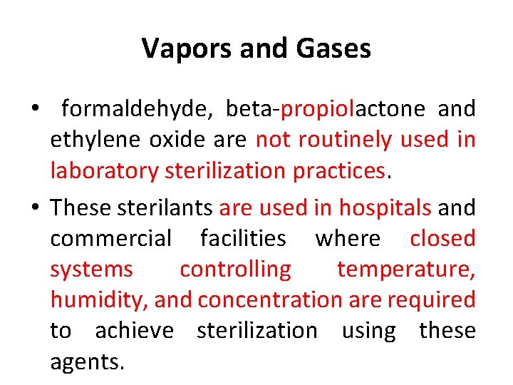 Vapors and Gases • formaldehyde, beta-propiolactone and ethylene oxide are not routinely used in