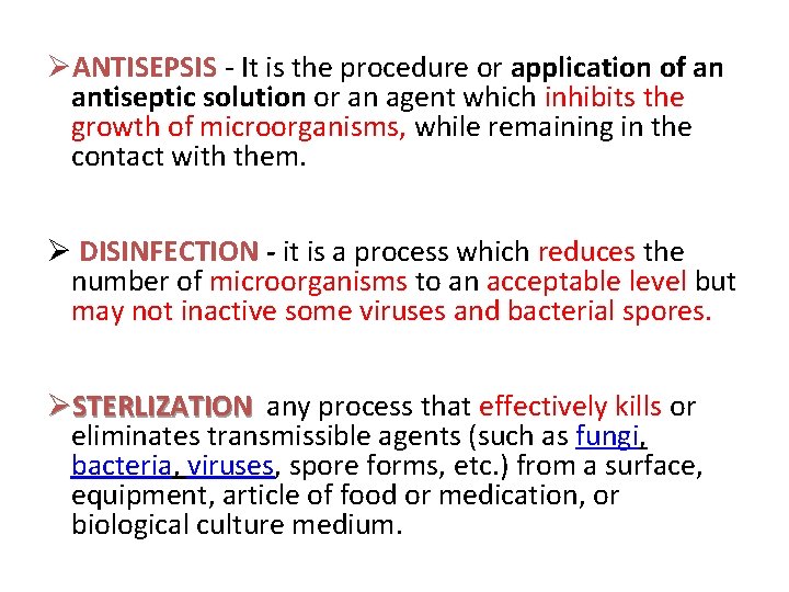 ØANTISEPSIS - It is the procedure or application of an antiseptic solution or an