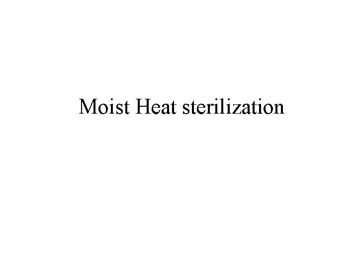 Moist Heat sterilization 