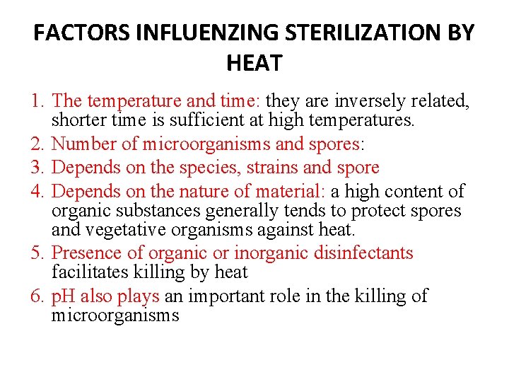 FACTORS INFLUENZING STERILIZATION BY HEAT 1. The temperature and time: they are inversely related,