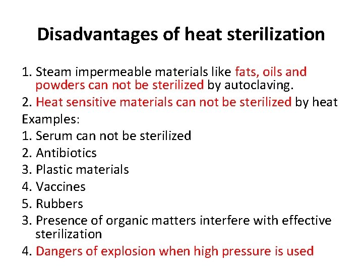 Disadvantages of heat sterilization 1. Steam impermeable materials like fats, oils and powders can