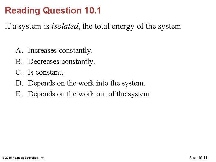 Reading Question 10. 1 If a system is isolated, the total energy of the Reading Question 10. 1 If a system is isolated, the total energy of the