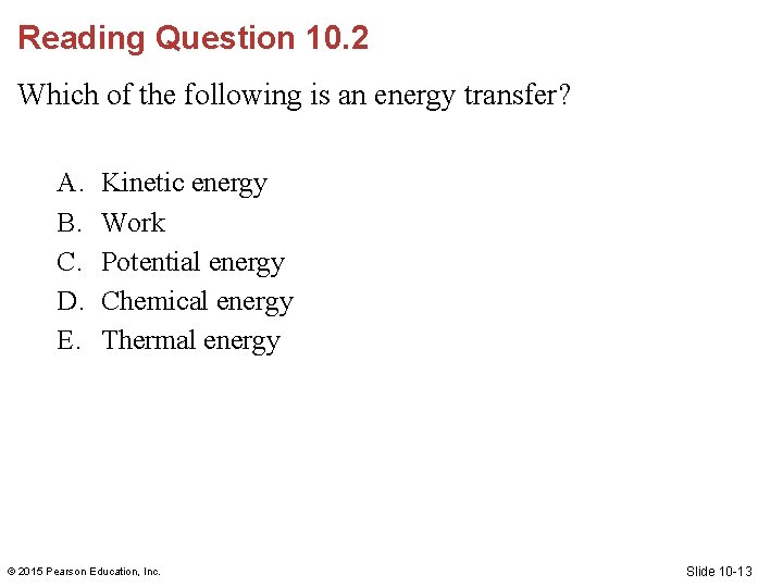Reading Question 10. 2 Which of the following is an energy transfer? A. B. Reading Question 10. 2 Which of the following is an energy transfer? A. B.