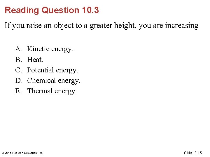 Reading Question 10. 3 If you raise an object to a greater height, you Reading Question 10. 3 If you raise an object to a greater height, you