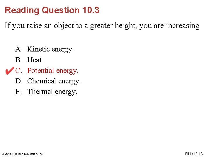Reading Question 10. 3 If you raise an object to a greater height, you Reading Question 10. 3 If you raise an object to a greater height, you