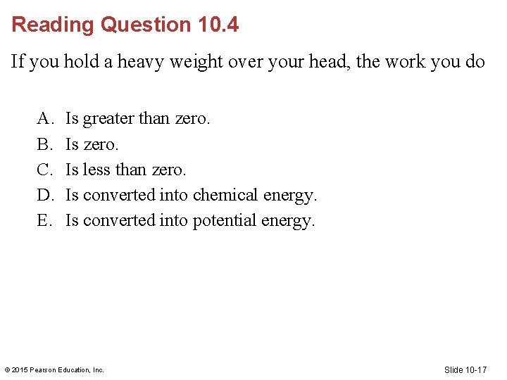 Reading Question 10. 4 If you hold a heavy weight over your head, the Reading Question 10. 4 If you hold a heavy weight over your head, the