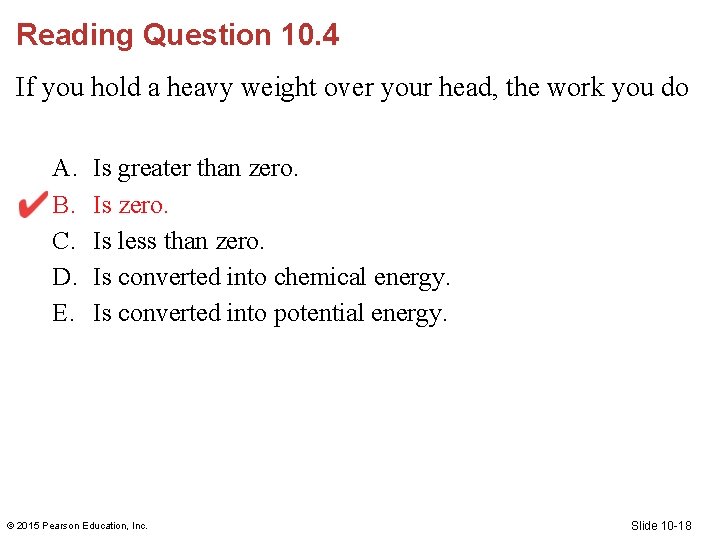 Reading Question 10. 4 If you hold a heavy weight over your head, the Reading Question 10. 4 If you hold a heavy weight over your head, the