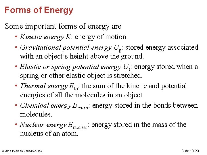Forms of Energy Some important forms of energy are • Kinetic energy K: energy Forms of Energy Some important forms of energy are • Kinetic energy K: energy