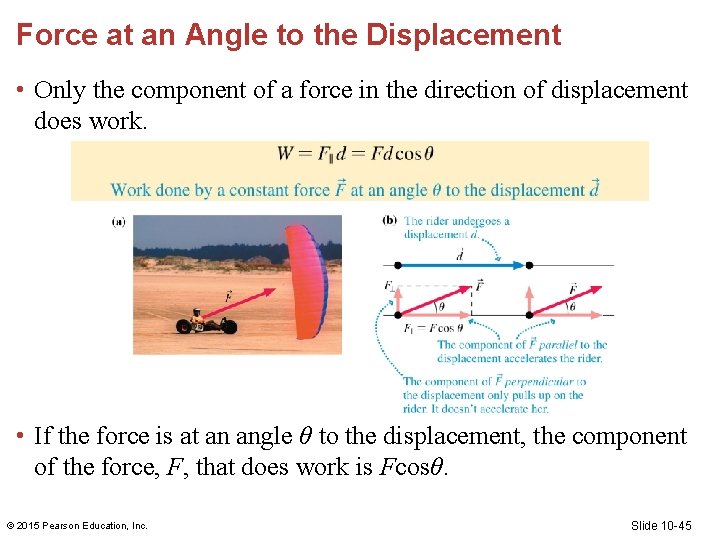 Force at an Angle to the Displacement • Only the component of a force Force at an Angle to the Displacement • Only the component of a force