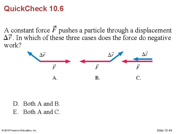 Quick. Check 10. 6 A constant force pushes a particle through a displacement. In Quick. Check 10. 6 A constant force pushes a particle through a displacement. In