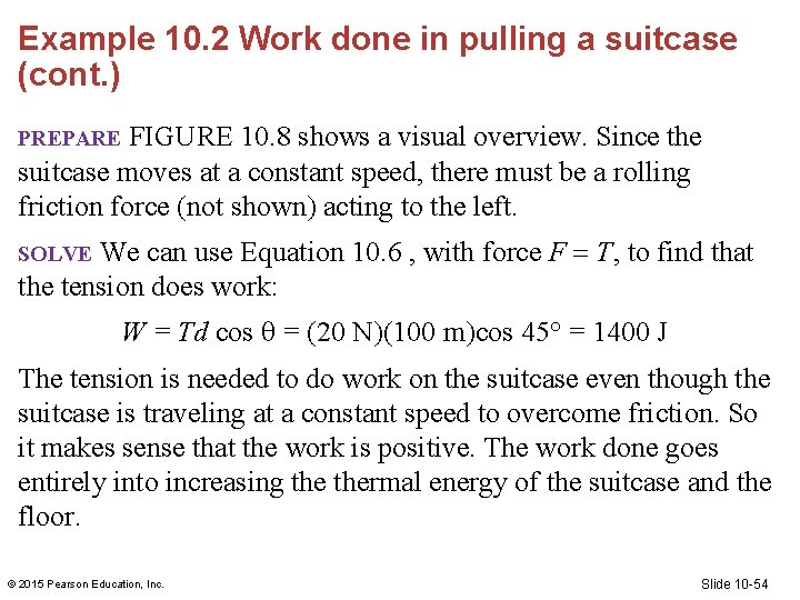 Example 10. 2 Work done in pulling a suitcase (cont. ) FIGURE 10. 8 Example 10. 2 Work done in pulling a suitcase (cont. ) FIGURE 10. 8