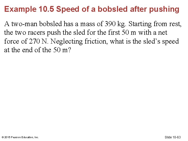 Example 10. 5 Speed of a bobsled after pushing A two-man bobsled has a Example 10. 5 Speed of a bobsled after pushing A two-man bobsled has a