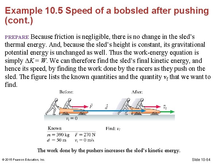 Example 10. 5 Speed of a bobsled after pushing (cont. ) Because friction is Example 10. 5 Speed of a bobsled after pushing (cont. ) Because friction is