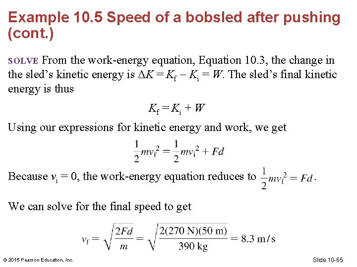 Example 10. 5 Speed of a bobsled after pushing (cont. ) From the work-energy Example 10. 5 Speed of a bobsled after pushing (cont. ) From the work-energy