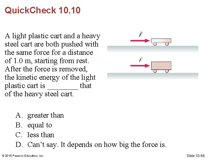 Quick. Check 10. 10 A light plastic cart and a heavy steel cart are Quick. Check 10. 10 A light plastic cart and a heavy steel cart are