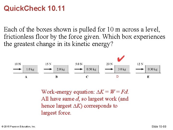 Quick. Check 10. 11 Each of the boxes shown is pulled for 10 m Quick. Check 10. 11 Each of the boxes shown is pulled for 10 m