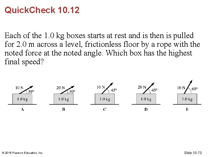 Quick. Check 10. 12 Each of the 1. 0 kg boxes starts at rest Quick. Check 10. 12 Each of the 1. 0 kg boxes starts at rest