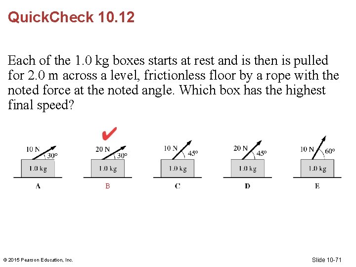Quick. Check 10. 12 Each of the 1. 0 kg boxes starts at rest Quick. Check 10. 12 Each of the 1. 0 kg boxes starts at rest