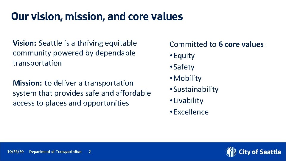 Our vision, mission, and core values Vision: Seattle is a thriving equitable community powered