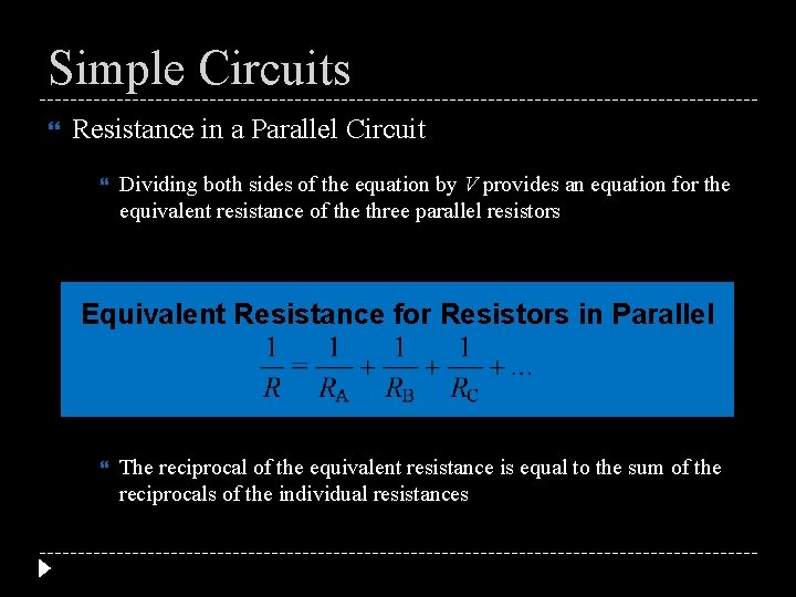 Simple Circuits Resistance in a Parallel Circuit Dividing both sides of the equation by