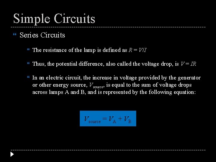 Simple Circuits Series Circuits The resistance of the lamp is defined as R =