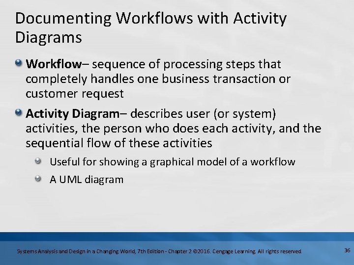 Documenting Workflows with Activity Diagrams Workflow– sequence of processing steps that completely handles one