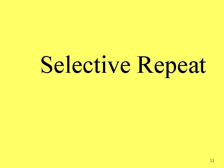 Selective Repeat 11 