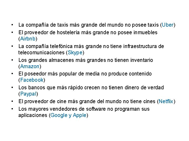  • La compañía de taxis más grande del mundo no posee taxis (Uber)