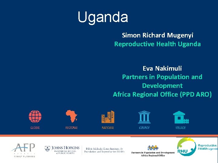 Uganda Simon Richard Mugenyi Reproductive Health Uganda Eva Nakimuli Partners in Population and Development