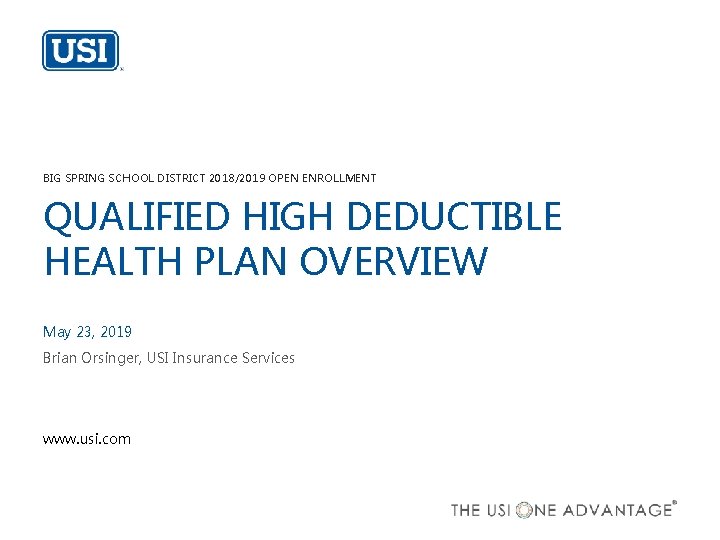 BIG SPRING SCHOOL DISTRICT 2018/2019 OPEN ENROLLMENT QUALIFIED HIGH DEDUCTIBLE HEALTH PLAN OVERVIEW May