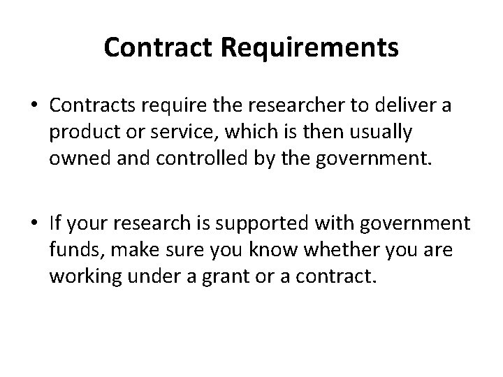 Contract Requirements • Contracts require the researcher to deliver a product or service, which Contract Requirements • Contracts require the researcher to deliver a product or service, which