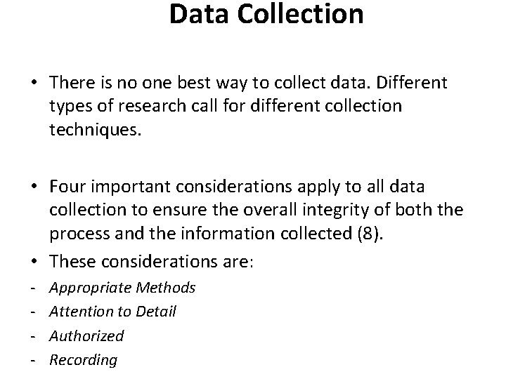 Data Collection • There is no one best way to collect data. Different types Data Collection • There is no one best way to collect data. Different types