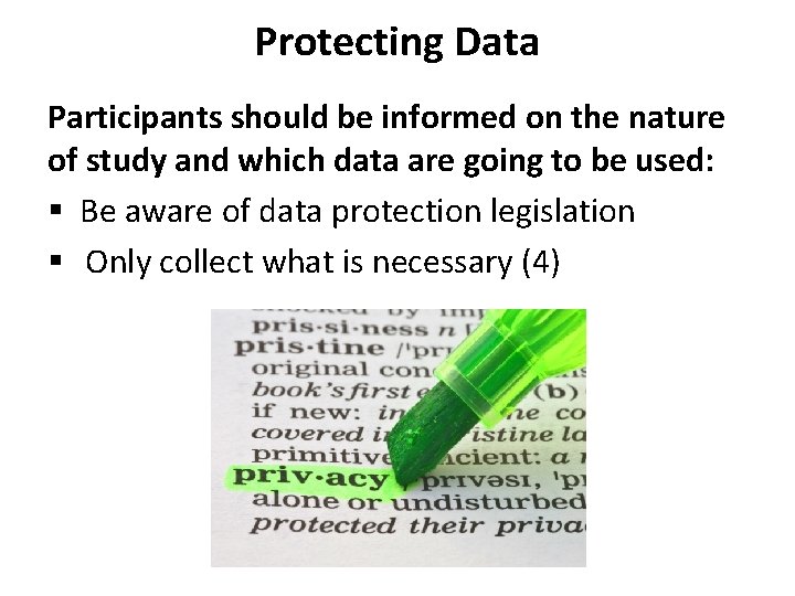 Protecting Data Participants should be informed on the nature of study and which data Protecting Data Participants should be informed on the nature of study and which data