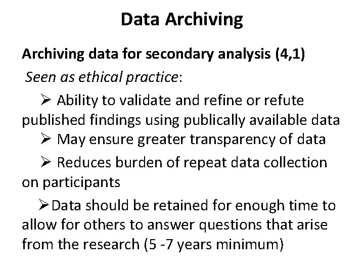 Data Archiving data for secondary analysis (4, 1) Seen as ethical practice: Ability to Data Archiving data for secondary analysis (4, 1) Seen as ethical practice: Ability to